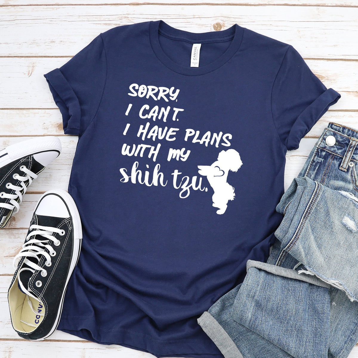 Sorry I Can&#39;t I Have Plans with My Shih Tzu - Short Sleeve Tee Shirt