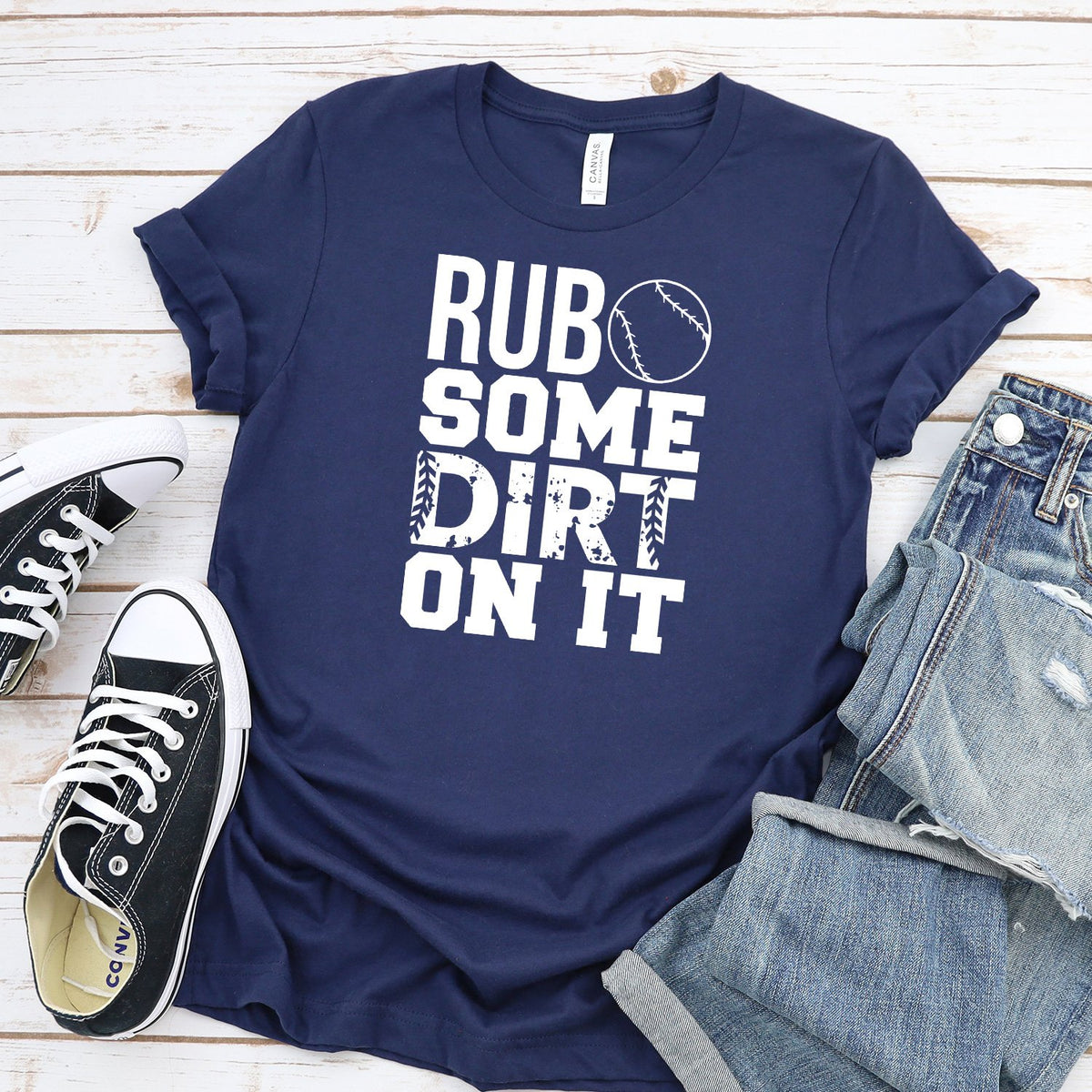 Rub Some Dirt On It - Short Sleeve Tee Shirt