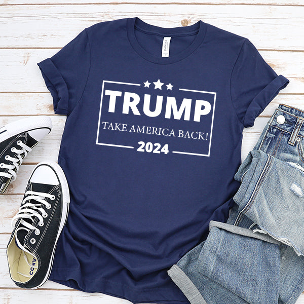 Donald Trump Take America Back 2024 Election - Short Sleeve Tee Shirt