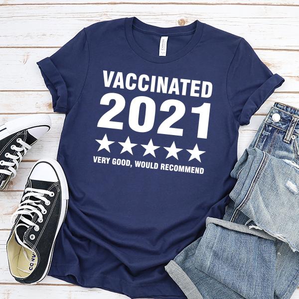 Vaccinated 2021 Very Good Would Recommend - Short Sleeve Tee Shirt