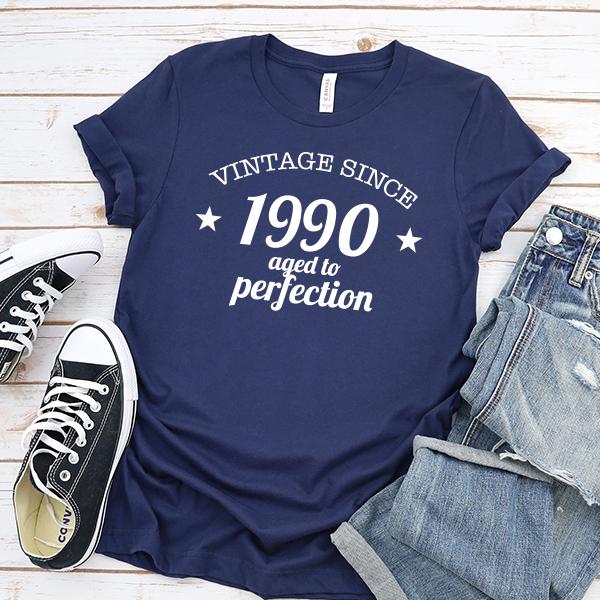Vintage Since 1990 Aged to Perfection 31 Years Old - Short Sleeve Tee Shirt