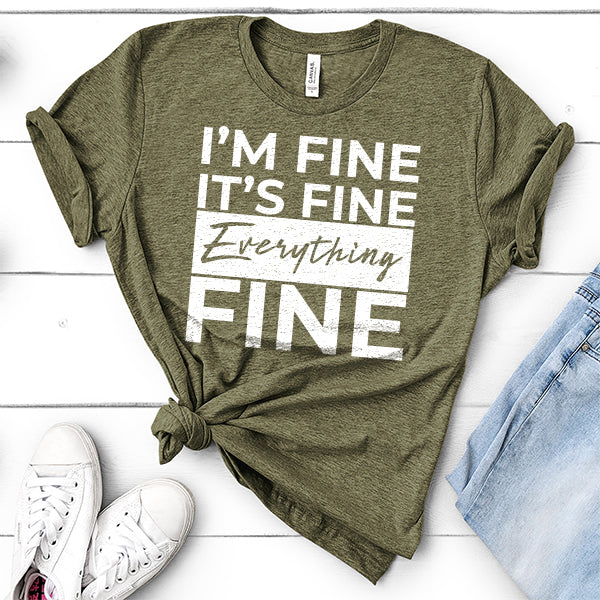 I'm Fine It's Fine Everything's Fine - Short Sleeve Tee Shirt