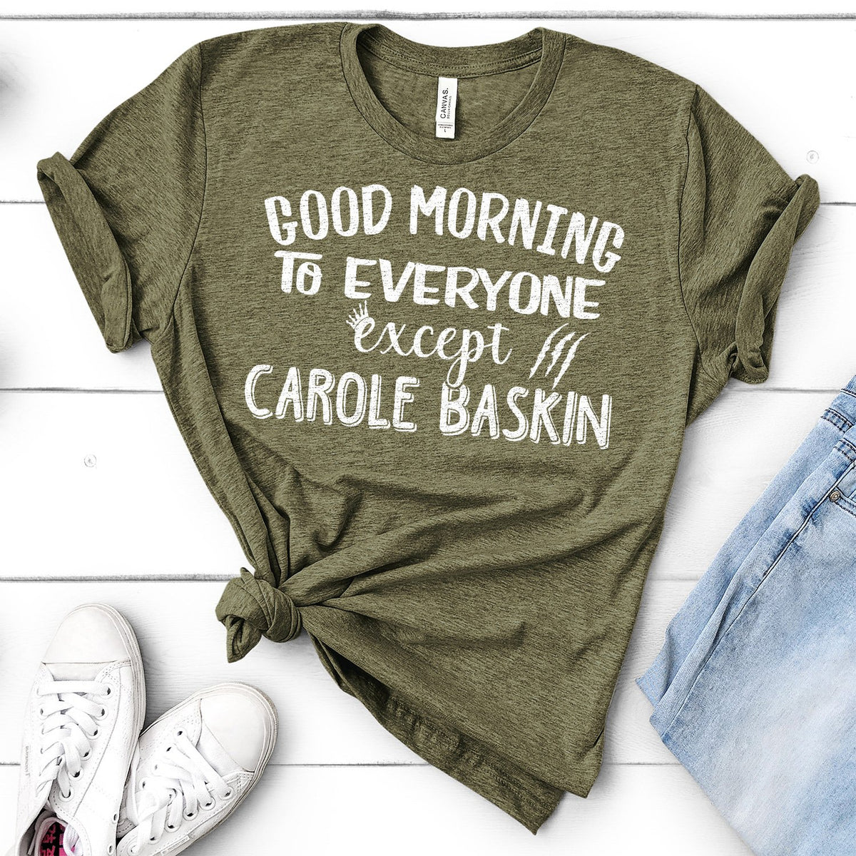Good Morning to Everyone Except Carole Baskin - Short Sleeve Tee Shirt