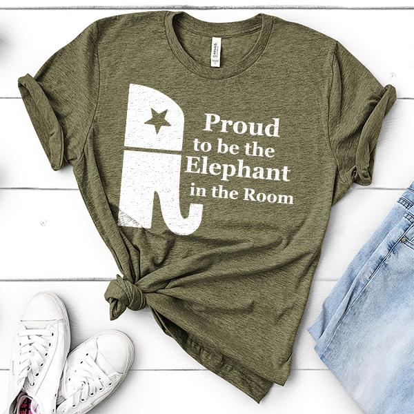 Proud To Be The Elephant in the Room - Short Sleeve Tee Shirt