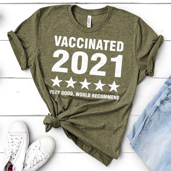 Vaccinated 2021 Very Good Would Recommend - Short Sleeve Tee Shirt