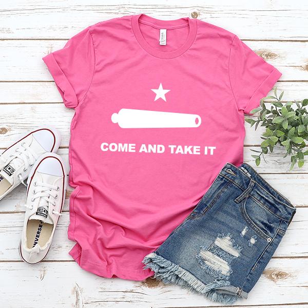 Come and Take It - Short Sleeve Tee Shirt