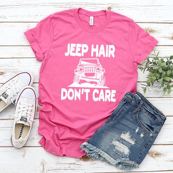 Jeep Hair Don&#39;t Care - Short Sleeve Tee Shirt