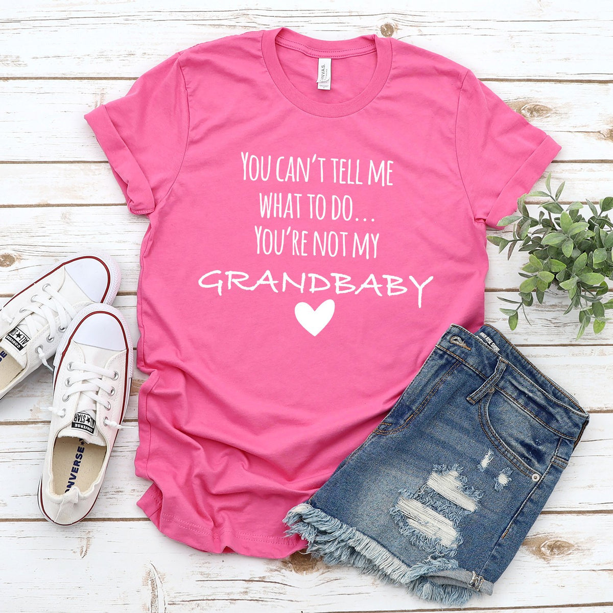 You Can&#39;t Tell Me What To Do You&#39;re Not My Grandbaby - Short Sleeve Tee Shirt