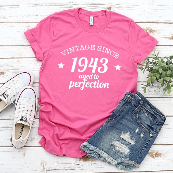 Vintage Since 1943 Aged to Perfection 78 Years Old - Short Sleeve Tee Shirt