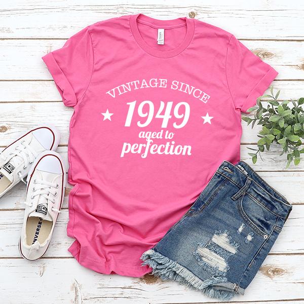 Vintage Since 1949 Aged to Perfection 72 Years Old - Short Sleeve Tee Shirt