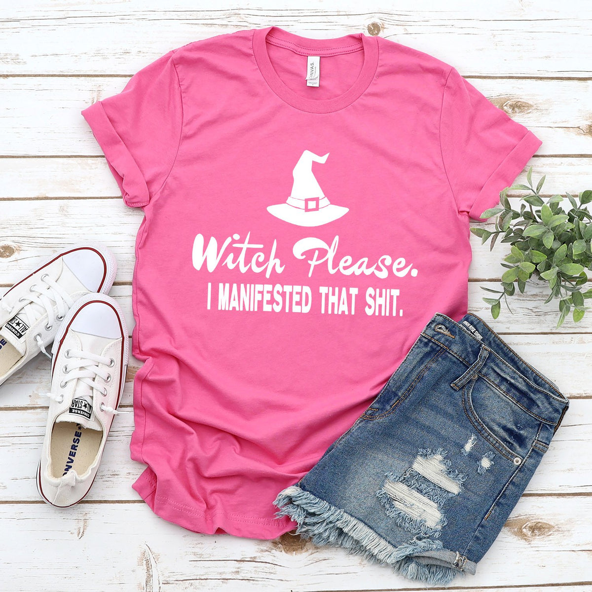 Witch Please I Manifested That Shit - Short Sleeve Tee Shirt