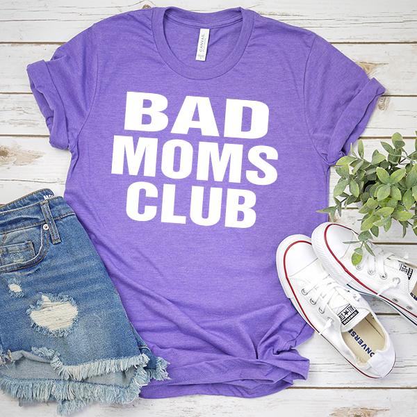 Bad Moms Club - Short Sleeve Tee Shirt
