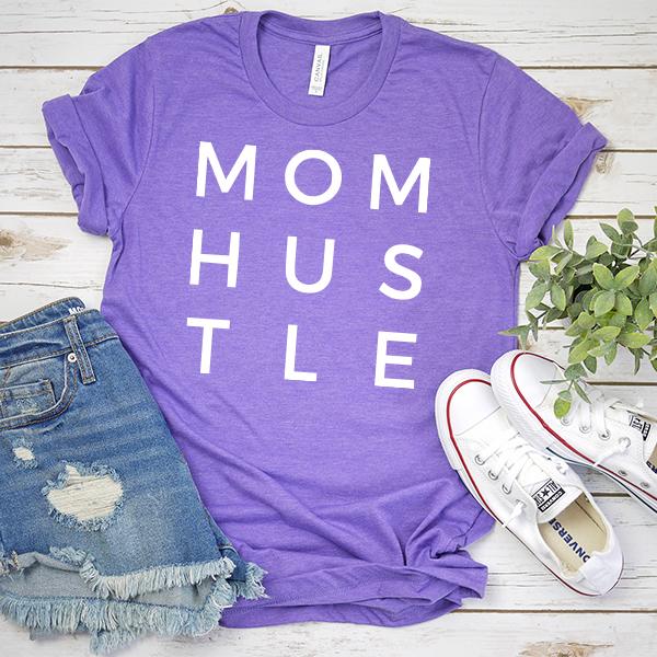 Mom Hustle - Short Sleeve Tee Shirt