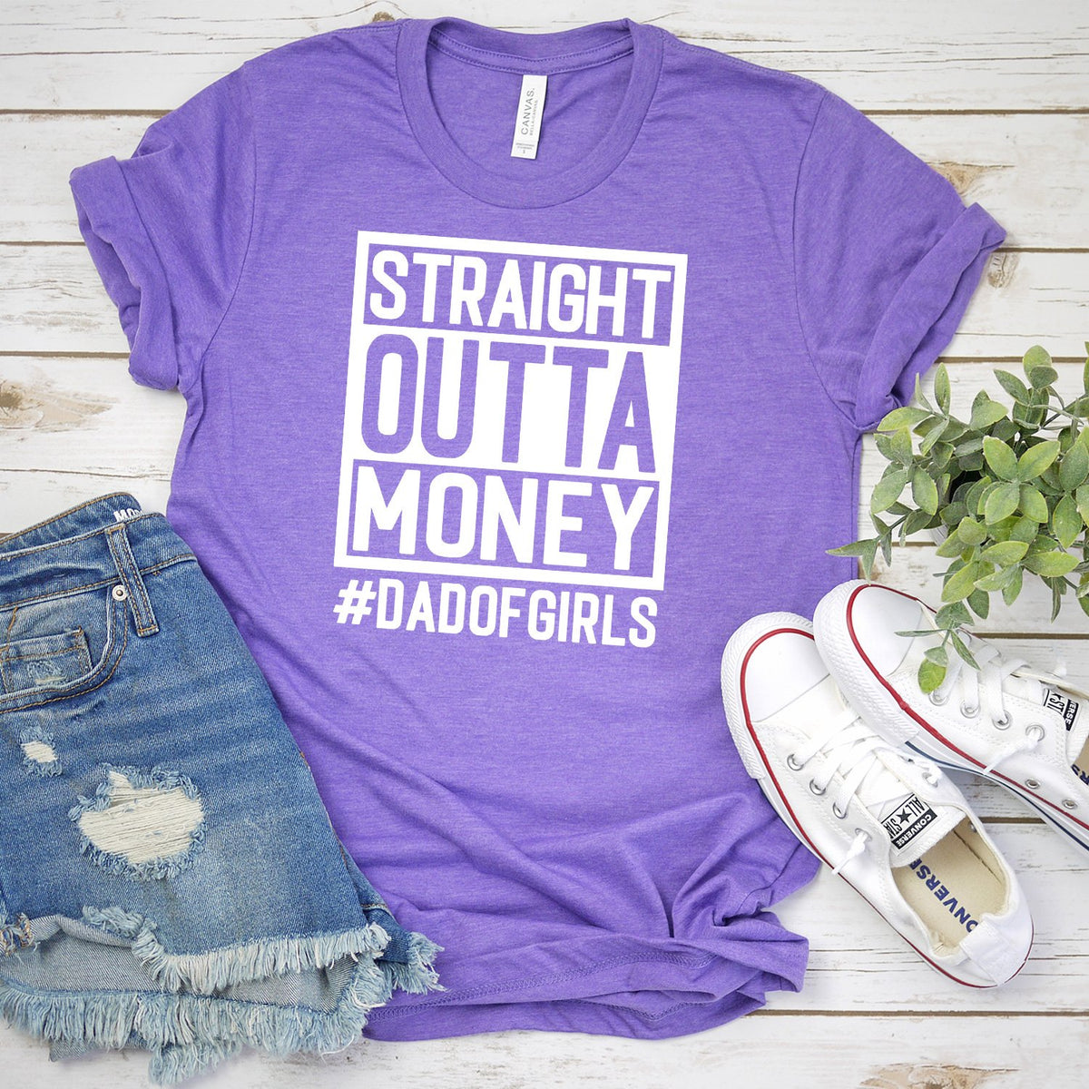 Straight Outta Money DAD OF GIRLS - Short Sleeve Tee Shirt