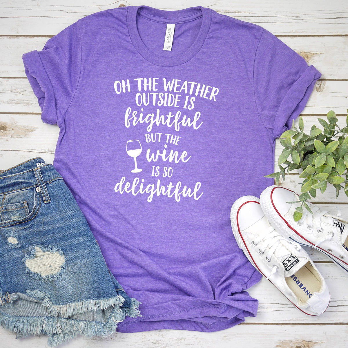 Oh The Weather Outside is Frightful But The Wine is So Delightful - Short Sleeve Tee Shirt