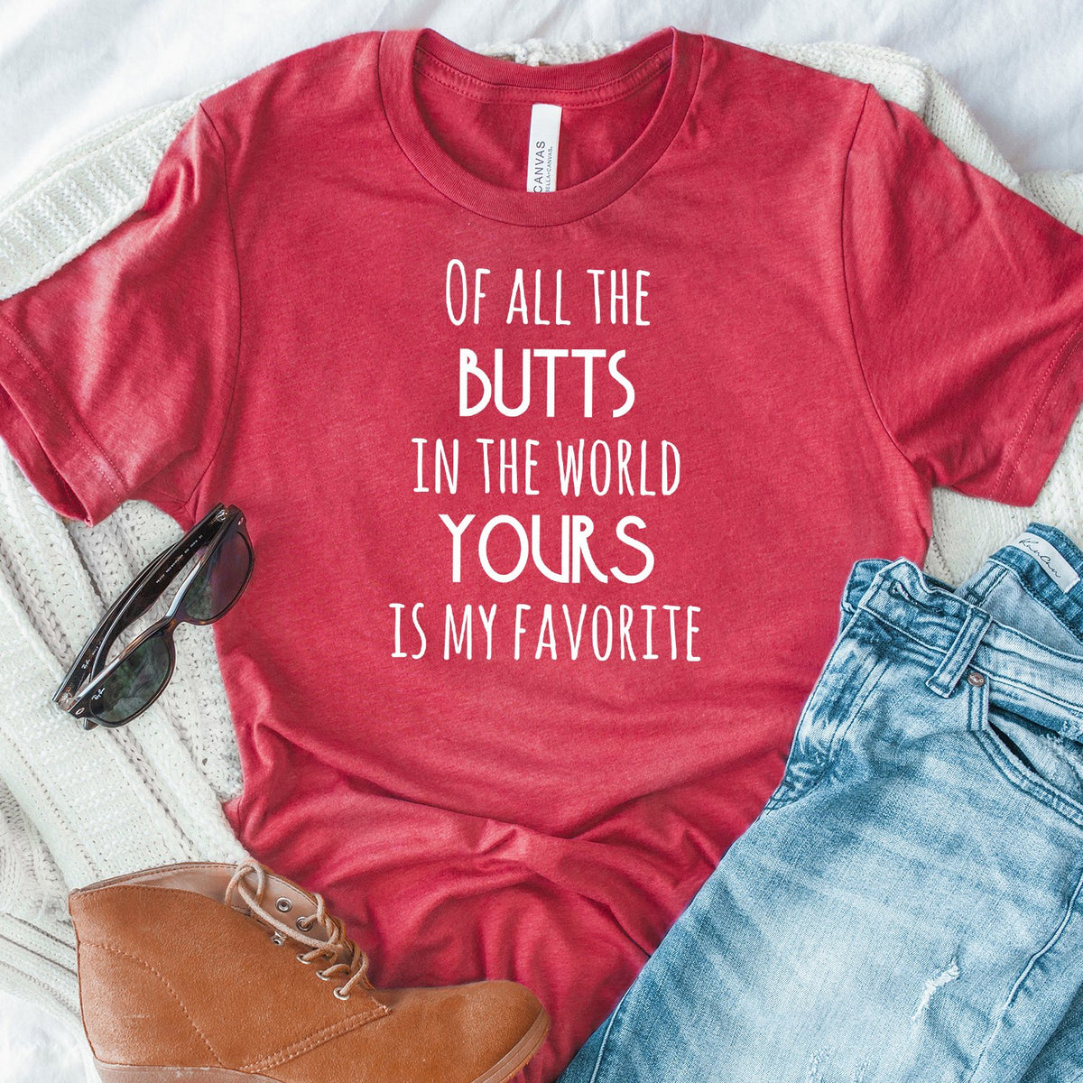 Off All the Butts in the World Yours is My Favorite - Short Sleeve Tee Shirt