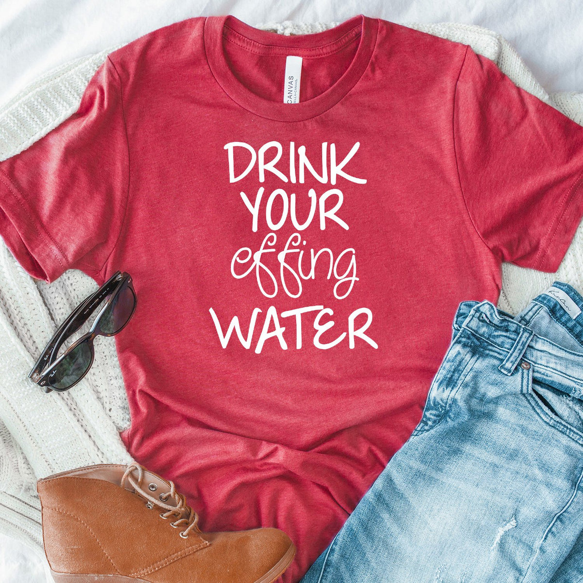 Drink Your Effing Water - Short Sleeve Tee Shirt