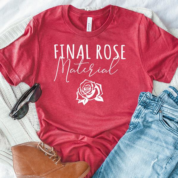 Final Rose Material - Short Sleeve Tee Shirt