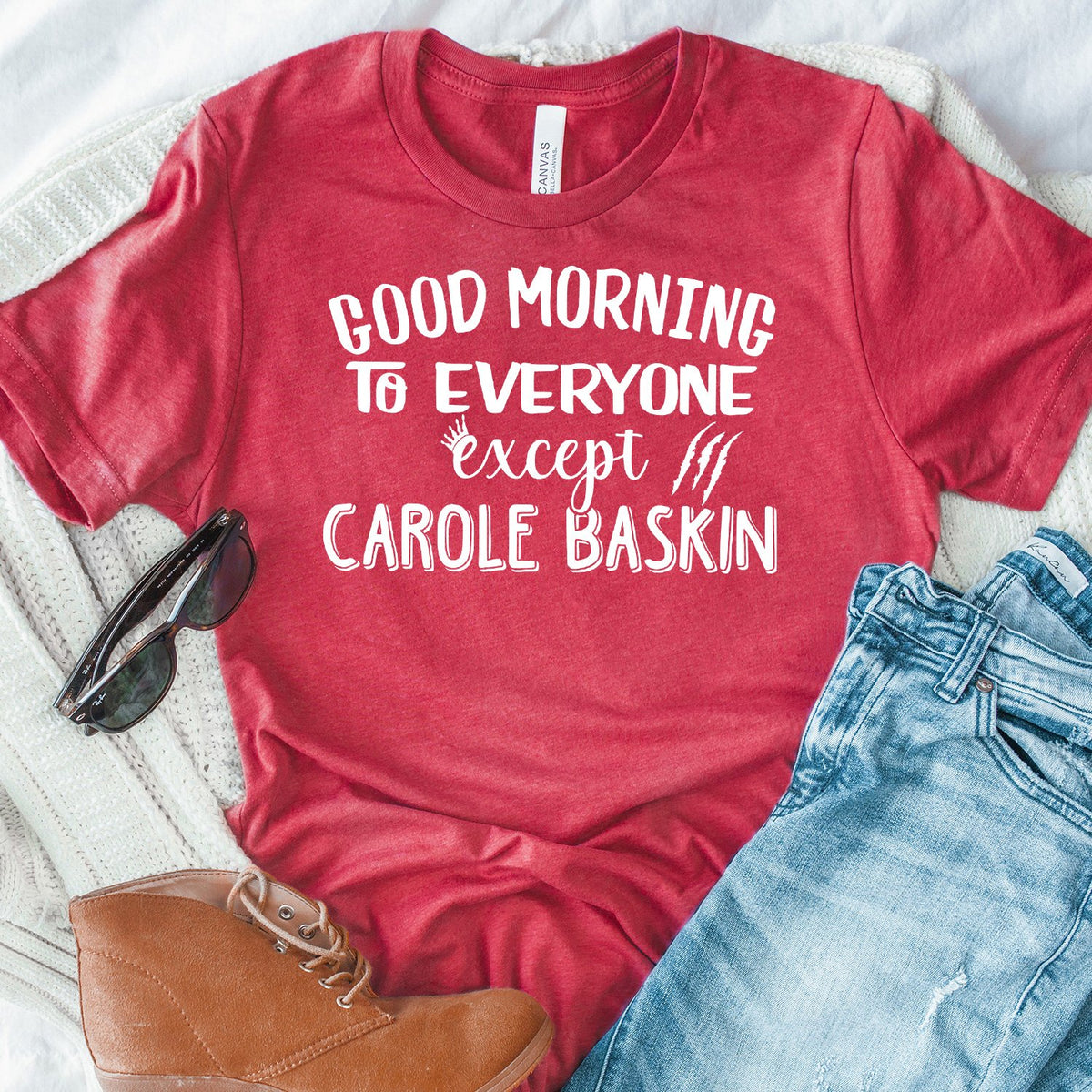 Good Morning to Everyone Except Carole Baskin - Short Sleeve Tee Shirt