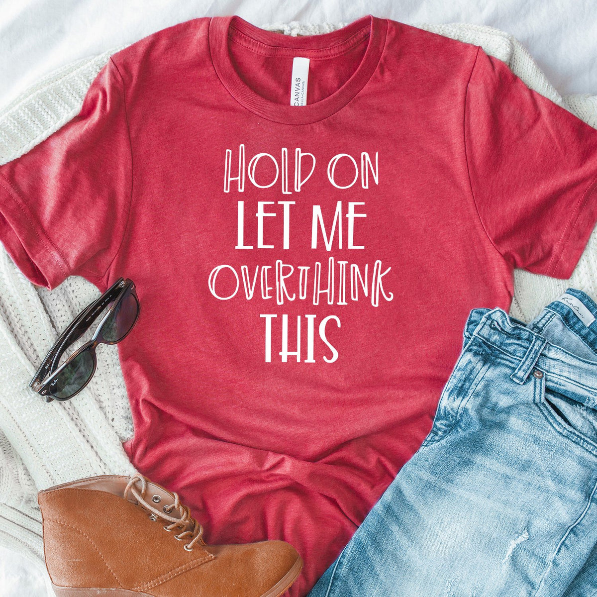 Hold On Let Me Overthink This - Short Sleeve Tee Shirt