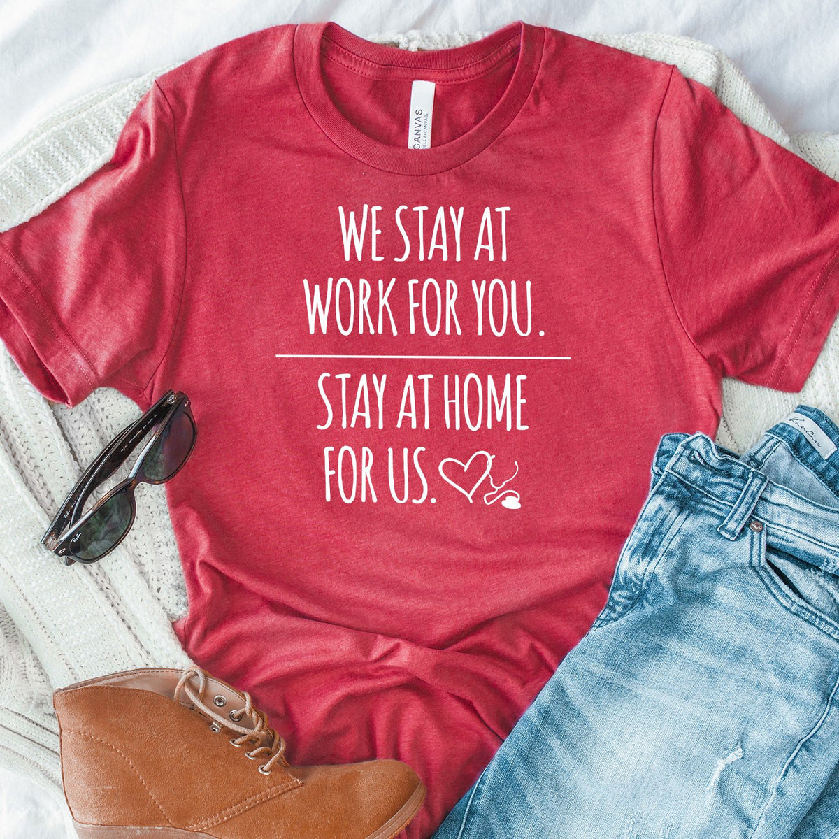 We Stay at Work for You Stay at Home for Us - Short Sleeve Tee Shirt