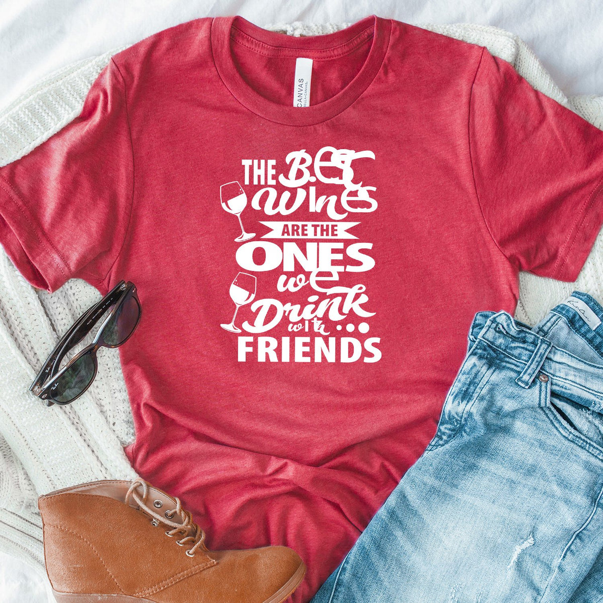 The Best Wines Are The Ones We Drink With Friends - Short Sleeve Tee Shirt