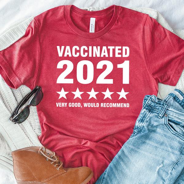 Vaccinated 2021 Very Good Would Recommend - Short Sleeve Tee Shirt