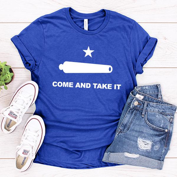 Come and Take It - Short Sleeve Tee Shirt