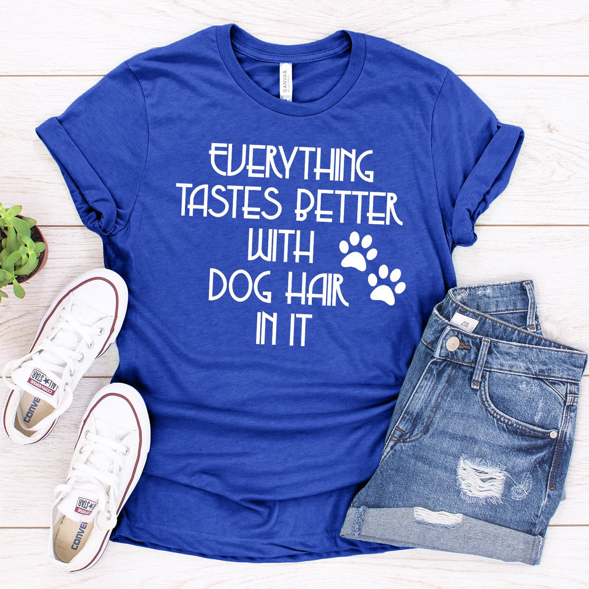 Everything Tastes Better with Dog Hair in It - Short Sleeve Tee Shirt