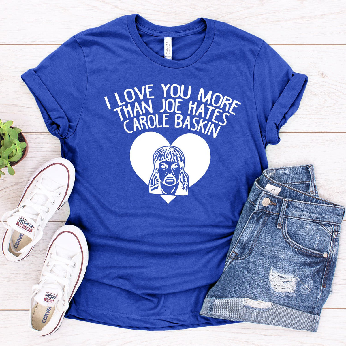 I Love You More Than Joe Hates Carole Baskin - Short Sleeve Tee Shirt