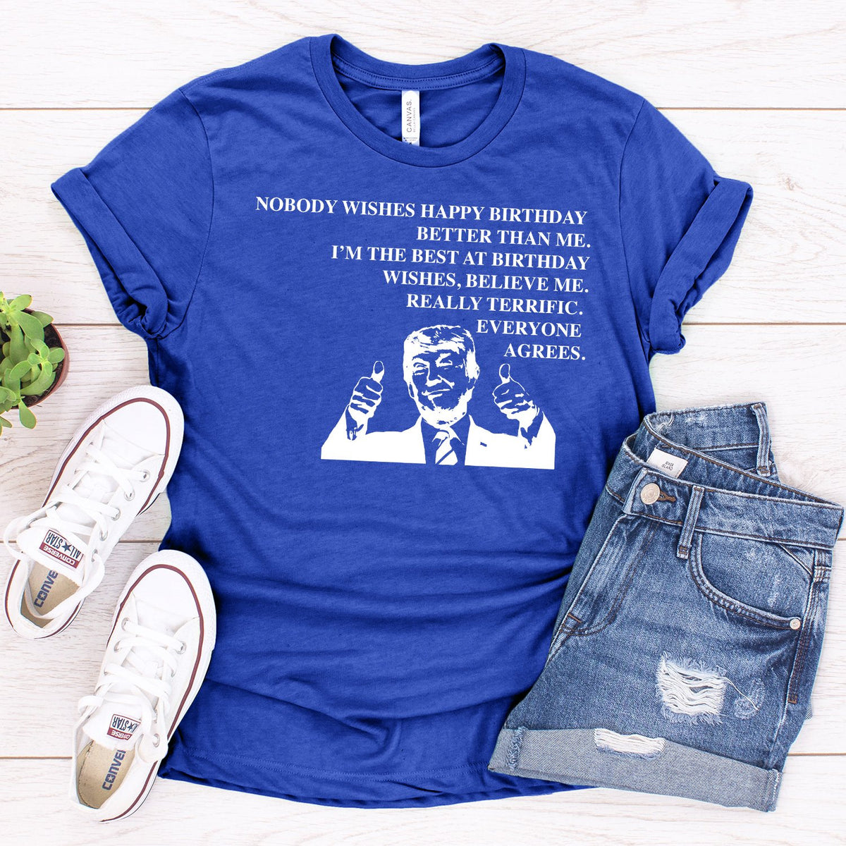 Nobody Wishes Happy Birthday Better Than Me TRUMP - Short Sleeve Tee Shirt