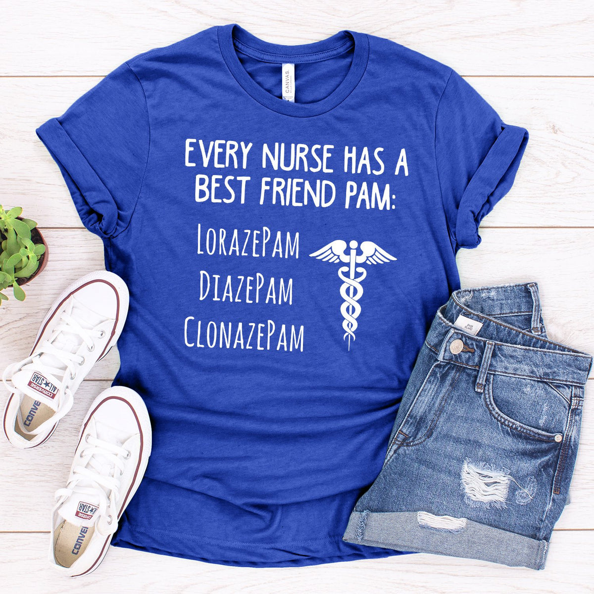 Every Nurse Has A Best Friend Pam - Short Sleeve Tee Shirt