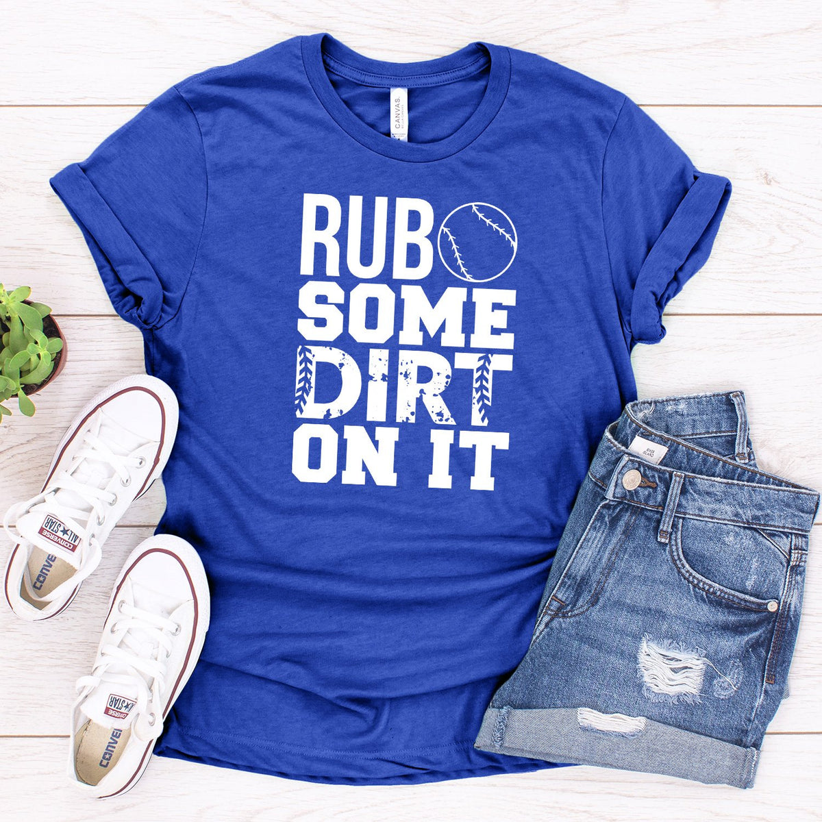 Rub Some Dirt On It - Short Sleeve Tee Shirt