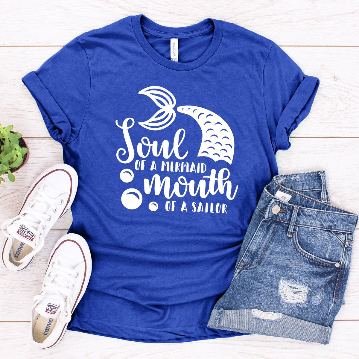 Soul of A Mermaid Mouth of A Sailor - Short Sleeve Tee Shirt