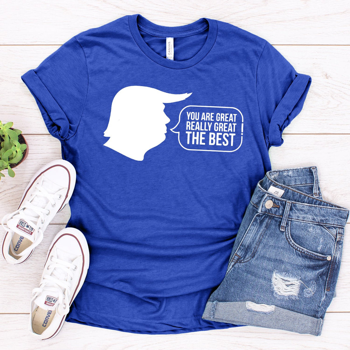 Trump You Are Great Really Great The Best - Short Sleeve Tee Shirt