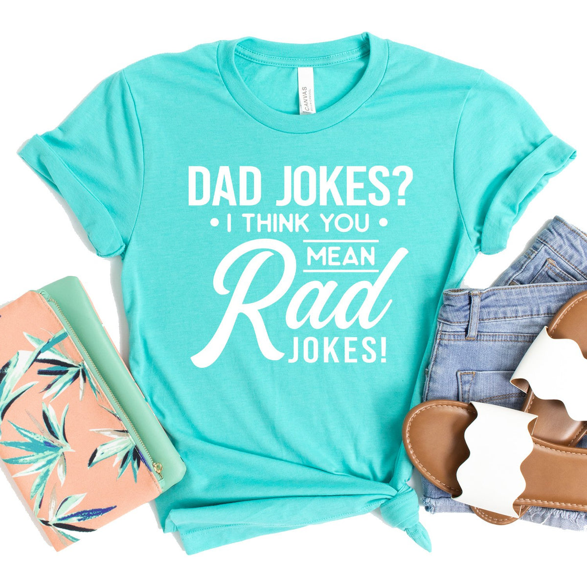 Dad Jokes? I Think You Mean Rad Jokes - Short Sleeve Tee Shirt