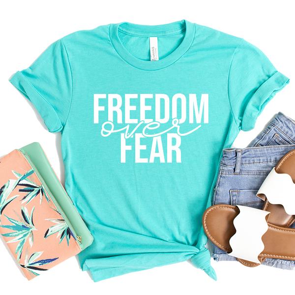 Freedom Over Fear - Short Sleeve Tee Shirt