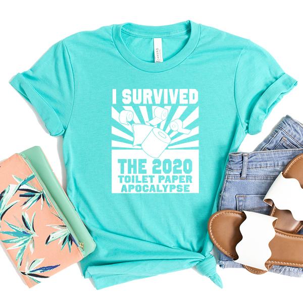 I Survived 2020 Toilet Paper Apocalypse - Short Sleeve Tee Shirt
