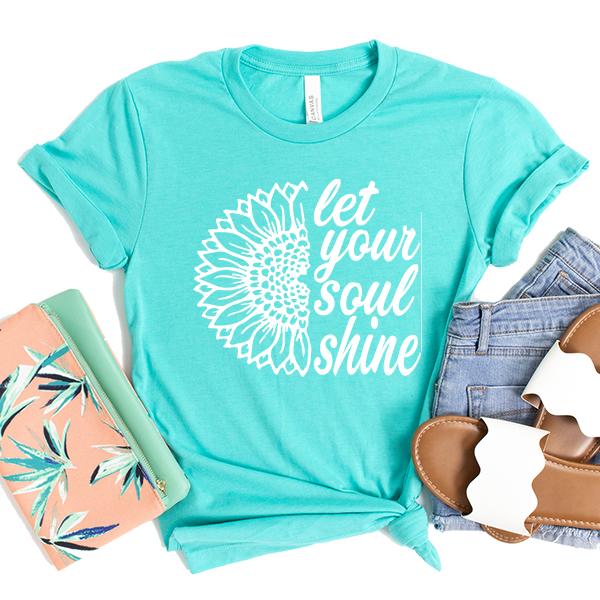 Let Your Soul Shine - Short Sleeve Tee Shirt