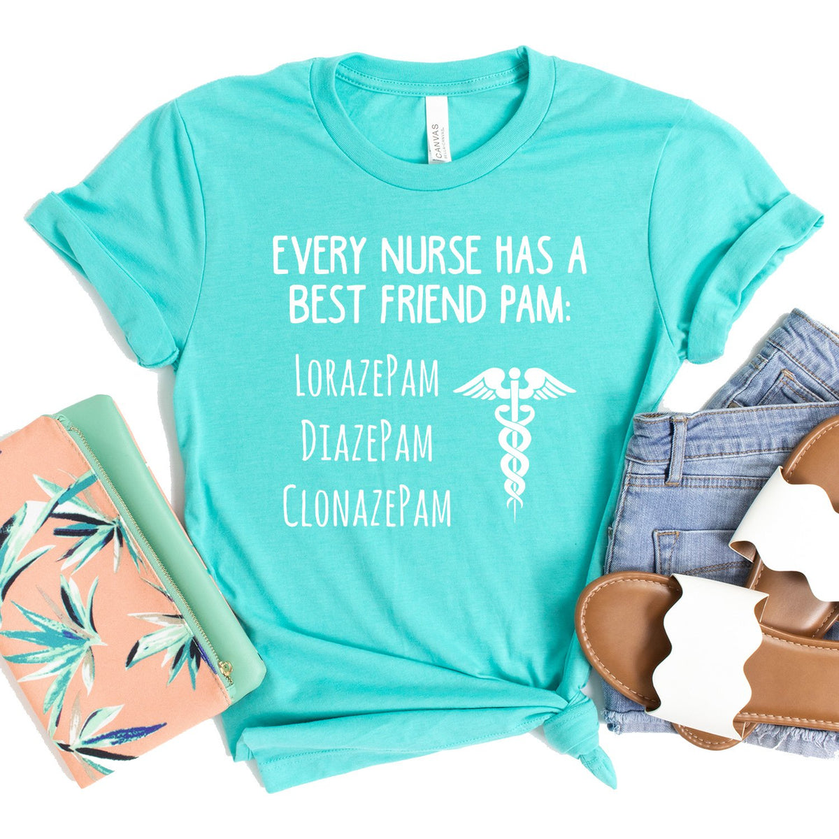 Every Nurse Has A Best Friend Pam - Short Sleeve Tee Shirt