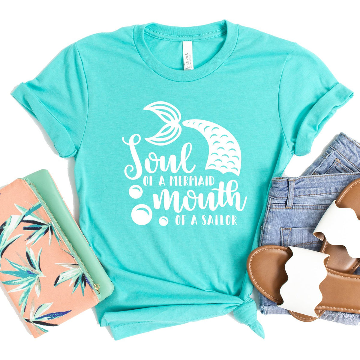 Soul of A Mermaid Mouth of A Sailor - Short Sleeve Tee Shirt