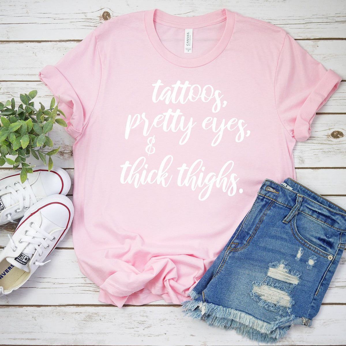 Tattoos, Pretty Eyes &amp; Thick Thighs - Short Sleeve Tee Shirt