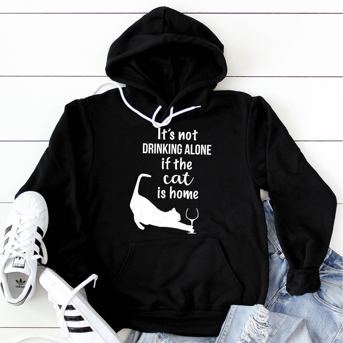 It&#39;s Not Drinking Alone If the Cat is Home - Hoodie Sweatshirt