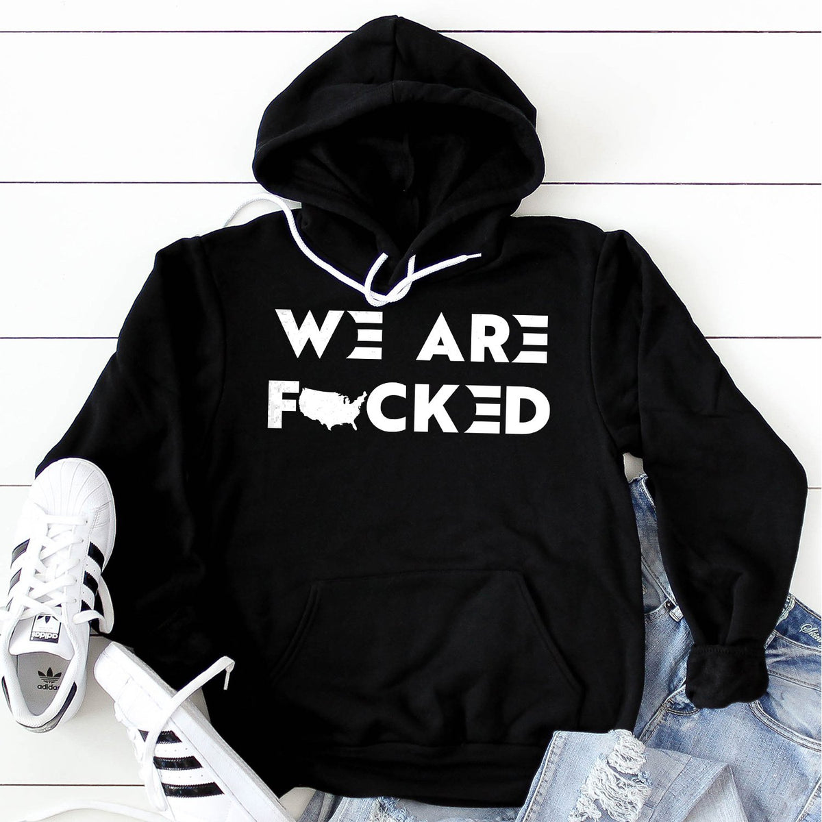 America We Are Fucked - Hoodie Sweatshirt