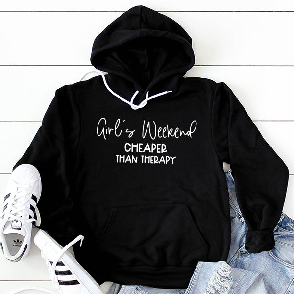 Girl&#39;s Weekend Cheaper Than Therapy - Hoodie Sweatshirt