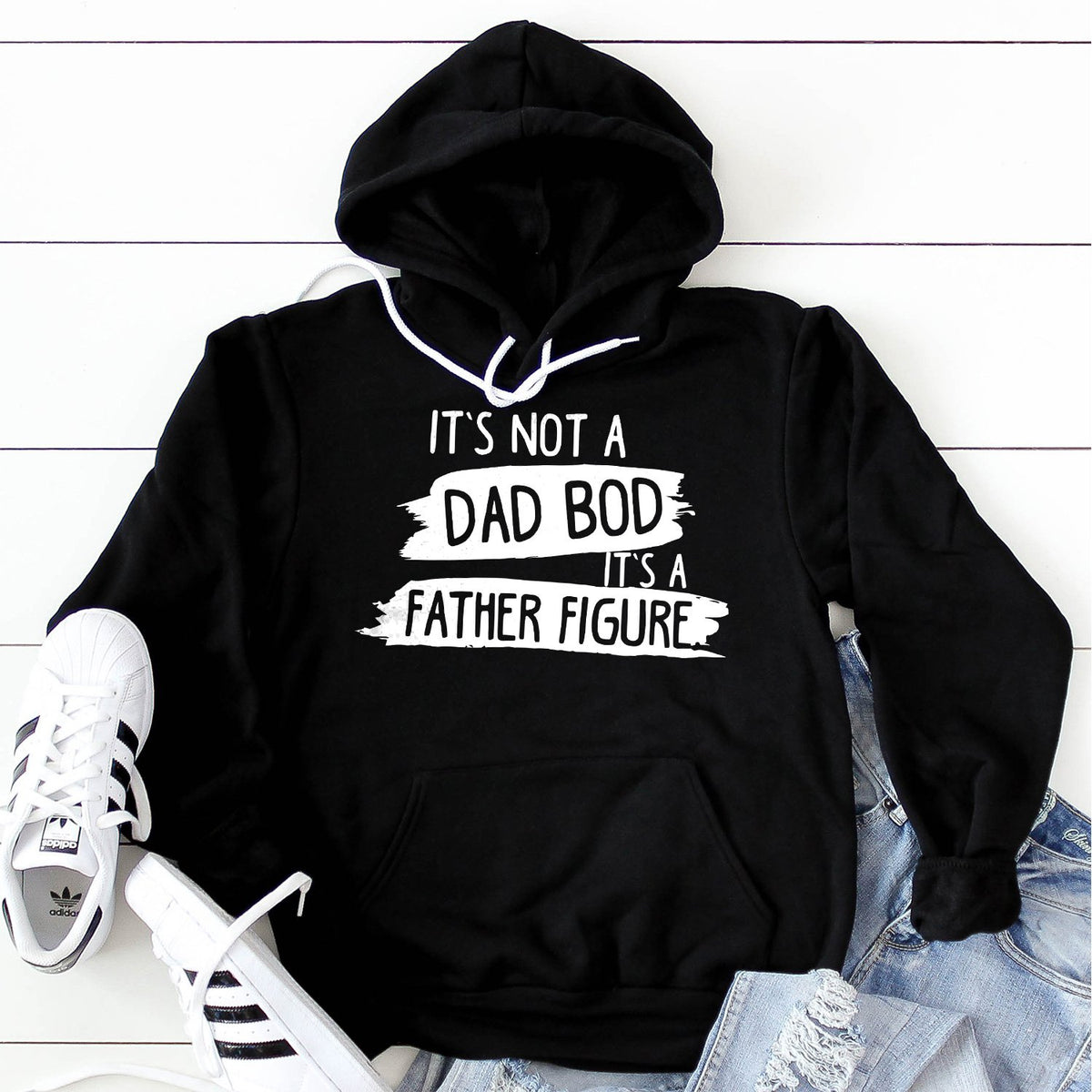 It&#39;s Not A Dad Bod It&#39;s A Father Figure - Hoodie Sweatshirt
