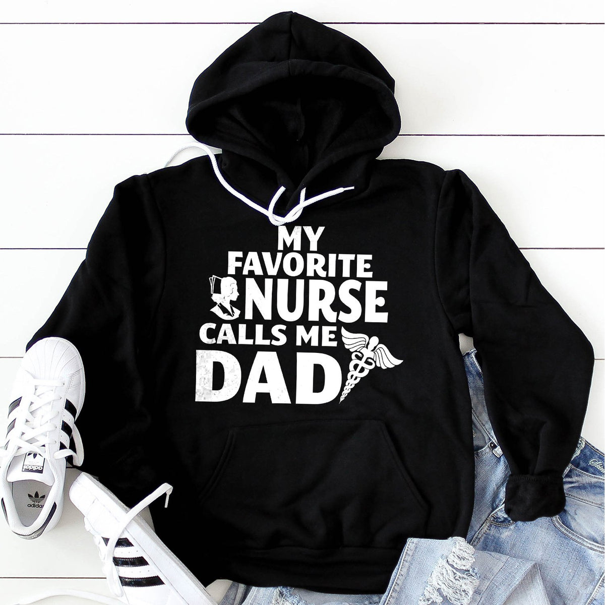 My Favorite Nurse Calls Me Dad - Hoodie Sweatshirt