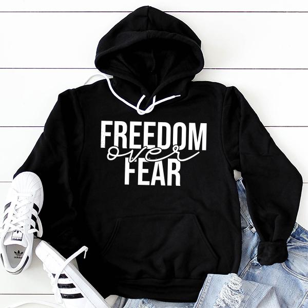 Freedom Over Fear - Hoodie Sweatshirt