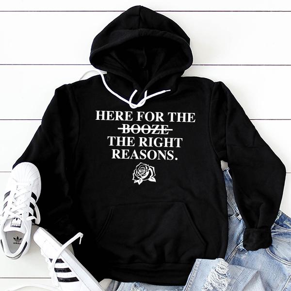 Here For The Right Reasons - Hoodie Sweatshirt