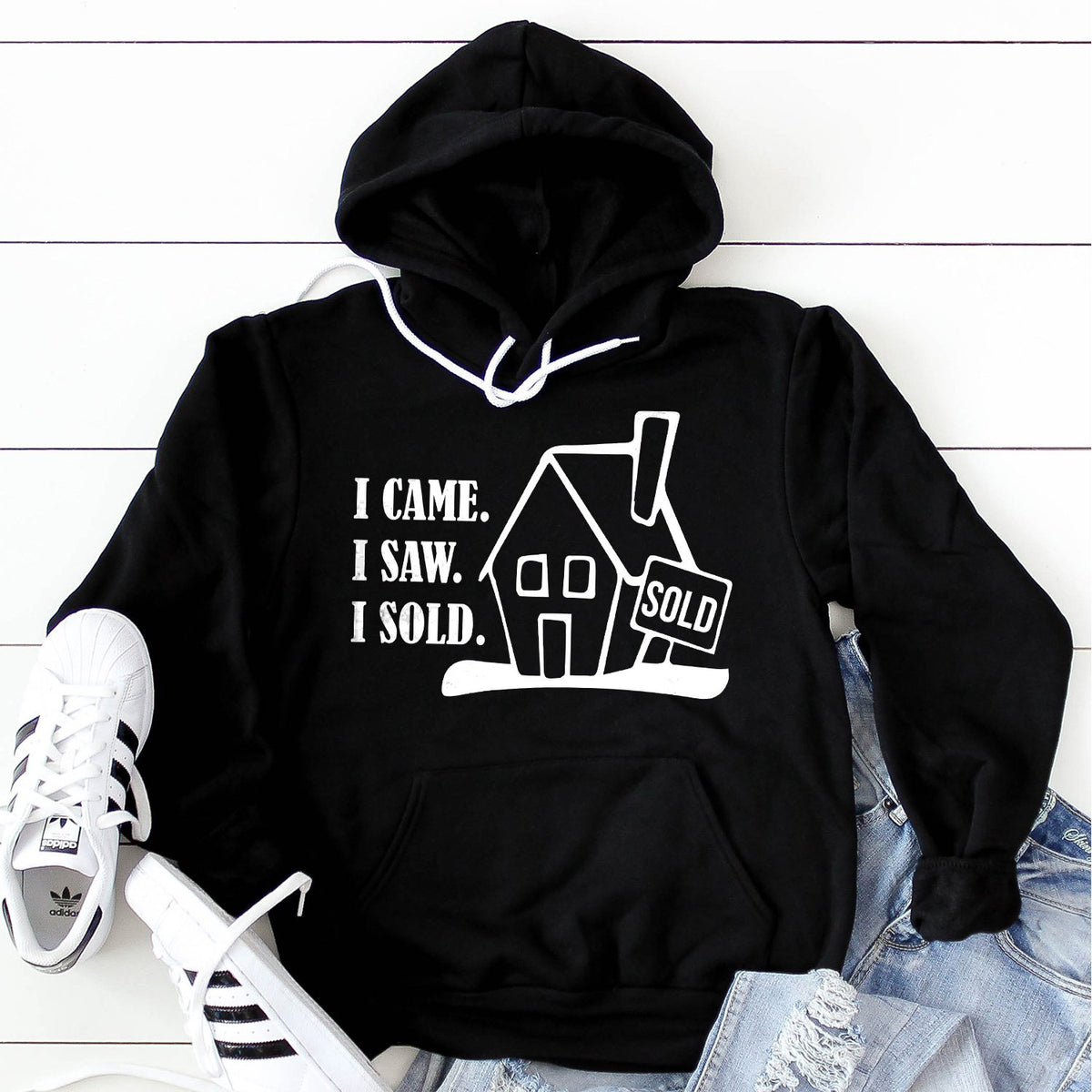 I Came I Saw I Sold - Hoodie Sweatshirt